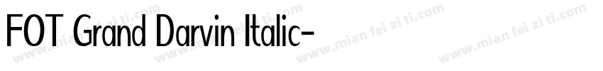 FOT Grand Darvin Italic字体转换